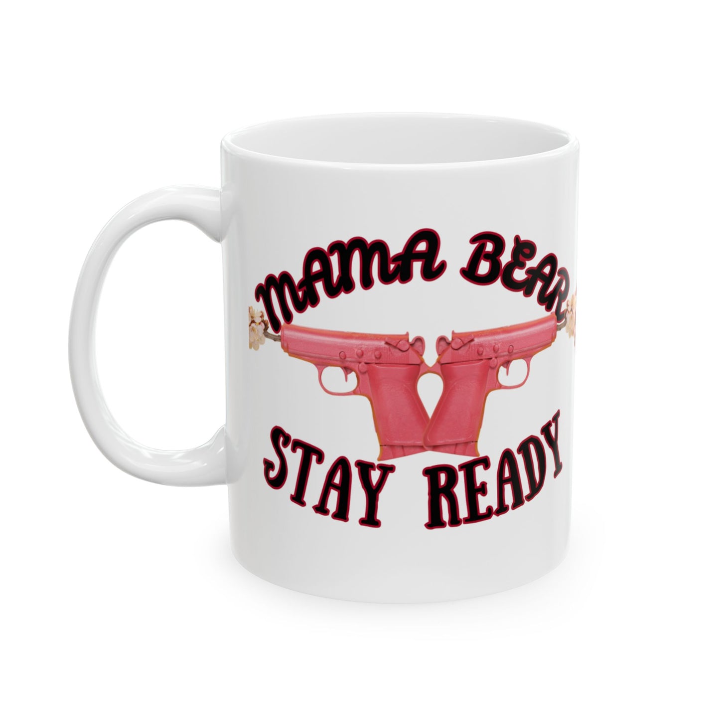 Mama Stay Ready Mug, (11oz, 15oz)