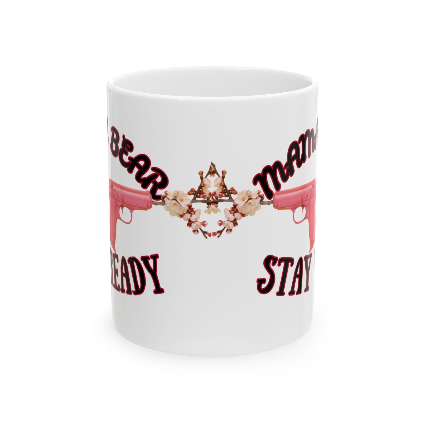 Mama Stay Ready Mug, (11oz, 15oz)