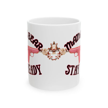 Mama Stay Ready Mug, (11oz, 15oz)
