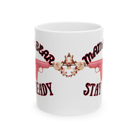 Mama Stay Ready Mug, (11oz, 15oz)
