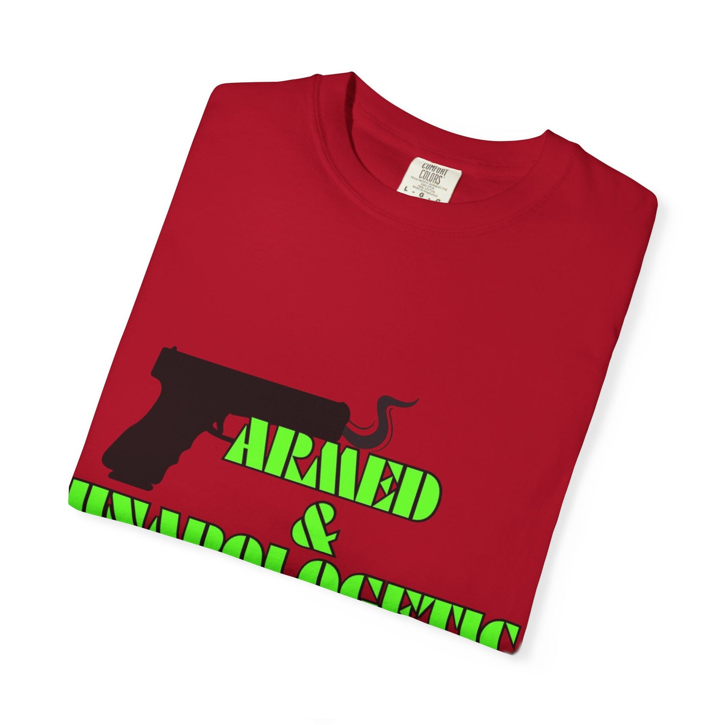 Armed & Unapologetic T-Shirt - Bold Graphic Tee for Confident Women