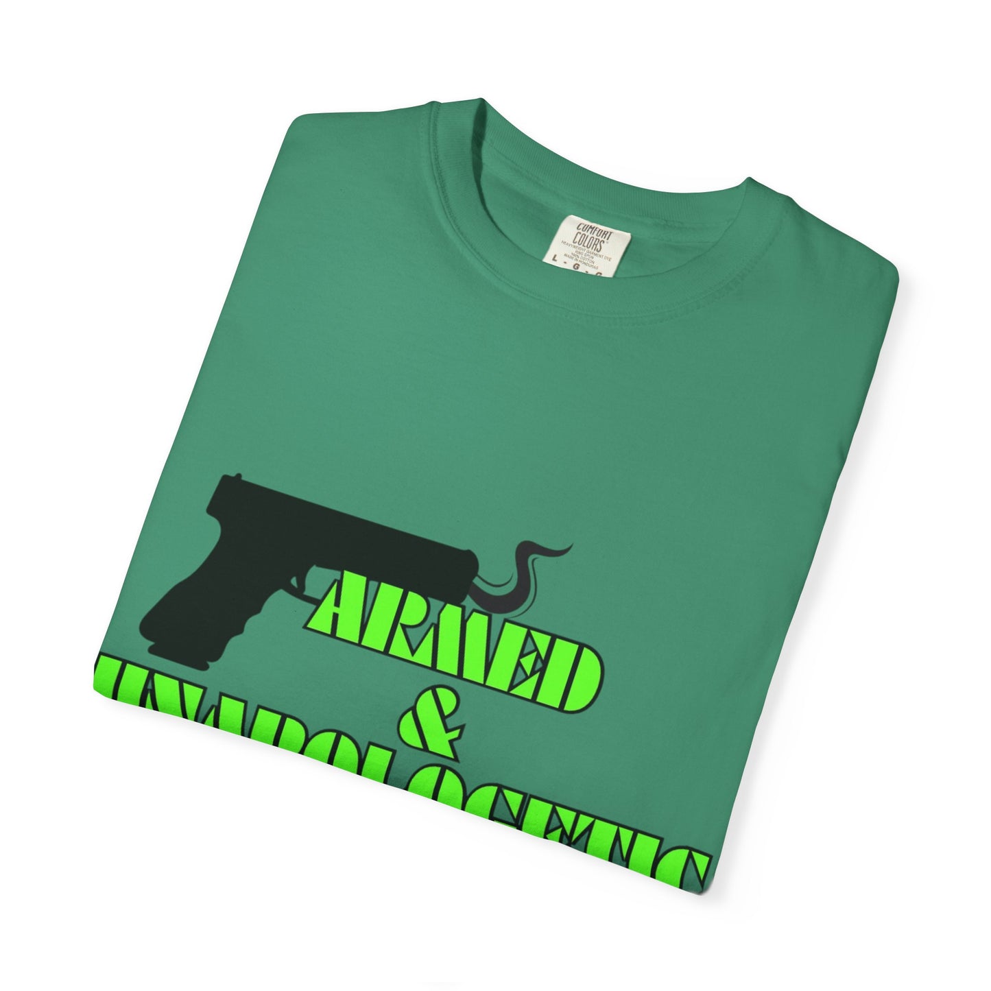 Armed & Unapologetic T-Shirt - Bold Graphic Tee for Confident Women