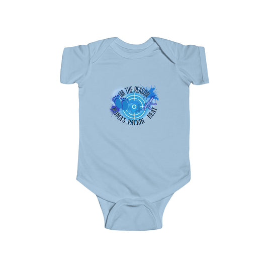 Funny Baby Bodysuit - I'm the Reason Dad's Packing Heat - Infant Jersey Outfit