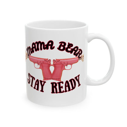 Mama Stay Ready Mug, (11oz, 15oz)