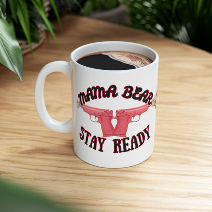 Mama Stay Ready Mug, (11oz, 15oz)